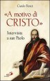 &laquo;A motivo di Cristo&raquo;. Intervista a San Paolo