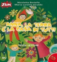Anna, la terra &egrave; la casa di tutti