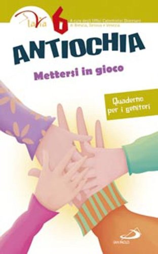 Antiochia. Mettersi in gioco. Quaderno per i genitori