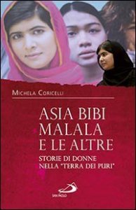 Asia Bibi, Malala e le altre. Storie di donne nella &laquo;terra dei puri&raquo;