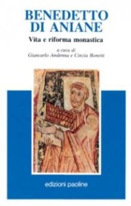 Benedetto di Aniane. Vita e riforma monastica