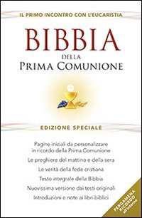 Bibbia della Prima Comunione. Il primo incontro con l'eucarestia