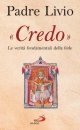 Credo&raquo; - Le verit&agrave; fondamentali della fede