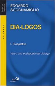 Dia-logos. Verso una pedagogia del dialogo