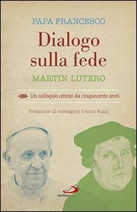 Dialogo sulla fede. Un colloquio atteso da cinquecento anni