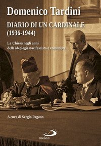 Diario di un cardinale (1936-1944). La Chiesa negli anni delle ideologie nazifascista e comunista