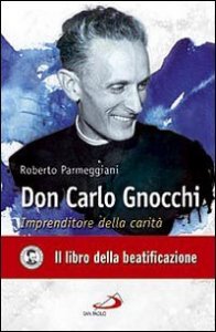 Don Carlo Gnocchi. Imprenditore della carità