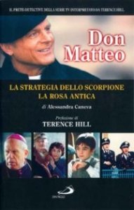 Don Matteo: La strategia dello scorpione-La rosa antica