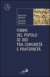 Forme del popolo di Dio tra comunit&agrave; e fraternit&agrave;