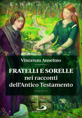 Fratelli e sorelle nei racconti dell'Antico Testamento