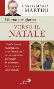 Giorno per giorno verso il Natale. 30 piccole meditazioni e un &laquo;quaderno&raquo; per la riflessione personale in cammino verso i giorni della nascita