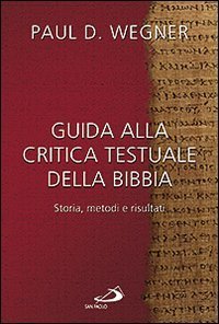 Guida alla critica testuale della Bibbia - Storia, metodi e risultati