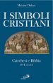 I simboli cristiani - Catechesi e Bibbia (I-VI secolo)