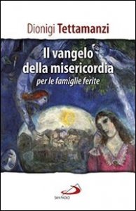 Il Vangelo della misericordia per le &laquo;famiglie ferite&raquo;
