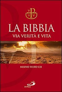 La Bibbia. Via verit&agrave; e vita