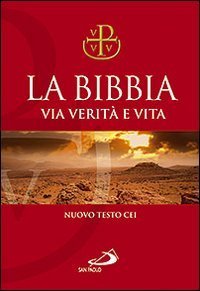 La Bibbia. Via verit&agrave; e vita