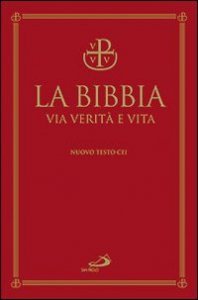 La Bibbia. Via verit&agrave; e vita