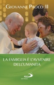 La famiglia &egrave; l'avvenire dell'umanit&agrave;