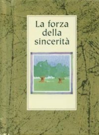La forza della sincerit&agrave;