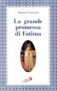 La grande promessa di Fatima. I primi cinque sabati in onore del cuore immacolato di Maria