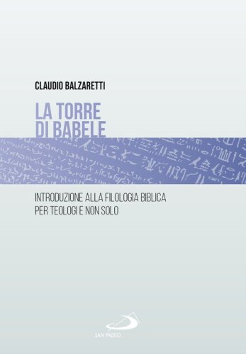 La torre di Babele. Introduzione alla filologia biblica per teologi e non solo
