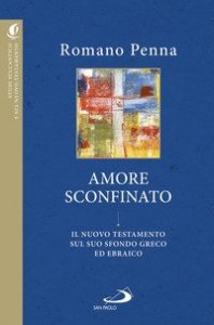 L'amore sconfinato. Il Nuovo Testamento sul suo sfondo greco ed ebraico