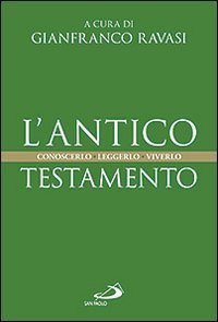 L'Antico Testamento. Conoscerlo. Leggerlo. Viverlo