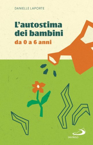 L'autostima dei bambini. Da 0 a 6 anni
