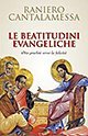 Le beatitudini evangeliche. Otto gradini verso la felicità