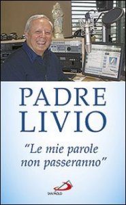 &laquo;Le mie parole non passeranno&raquo;. Ogni parola che Ges&ugrave; ha pronunciato &egrave; viva e opera miracoli nei cuori e nel mondo