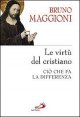 Le virt&ugrave; del cristiano - Ci&ograve; che fa la differenza