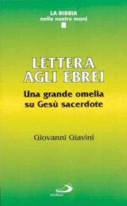Lettera agli ebrei. Una grande omelia su Gesù sacerdote