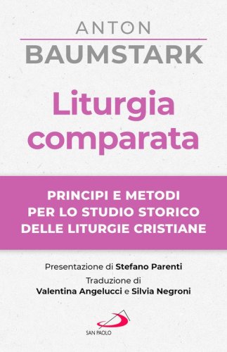 Liturgia comparata. Principi e metodi per lo studio storico delle liturgie cristiane