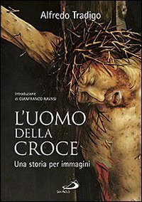 L'uomo della Croce. Una storia per immagini