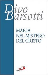 Maria nel mistero del Cristo. Meditazioni
