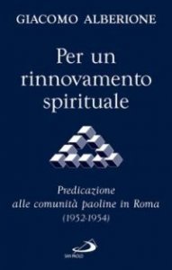 Per un rinnovamento spirituale. Predicazione alle comunit&agrave; paoline in Roma (1952-1954)