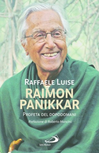Raimon Panikkar. Profeta del dopodomani