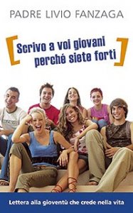&laquo;Scrivo a voi giovani perch&eacute; siete forti&raquo;. Lettera alla giovent&ugrave; che crede nella vita