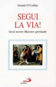 Segui la via! Ges&ugrave; nostro maestro spirituale