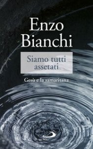 Siamo tutti assetati. Ges&ugrave; e la samaritana