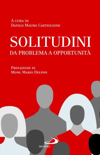 Solitudini. Da problema o opportunit&agrave;