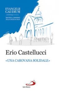 Una &laquo;carovana solidale&raquo;. La fraternit&agrave; come stile dell'annuncio in Evangelii gaudium