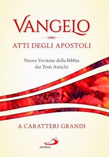 Vangelo. Atti degli apostoli. Nuova versione della Bibbia dai testi antichi
