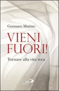 Vieni fuori! Tornare alla vita vera