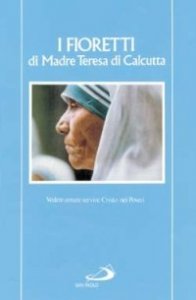 I fioretti di madre Teresa di Calcutta