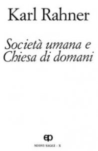 Societ&agrave; umana e Chiesa di domani. Nuovi saggi