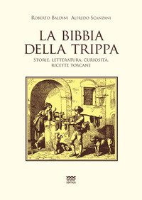 La Bibbia della trippa. Ricette, storie e curiosit&agrave; sulle frattaglie
