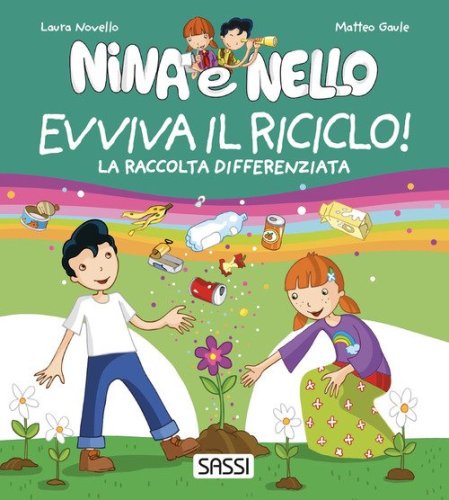 Evviva il riciclo! La raccolta differenziata. Nina e Nello