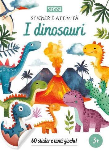 I dinosauri. Sticker e attivit&agrave;