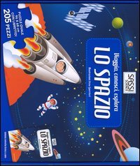 Lo spazio. Viaggia, conosci, esplora